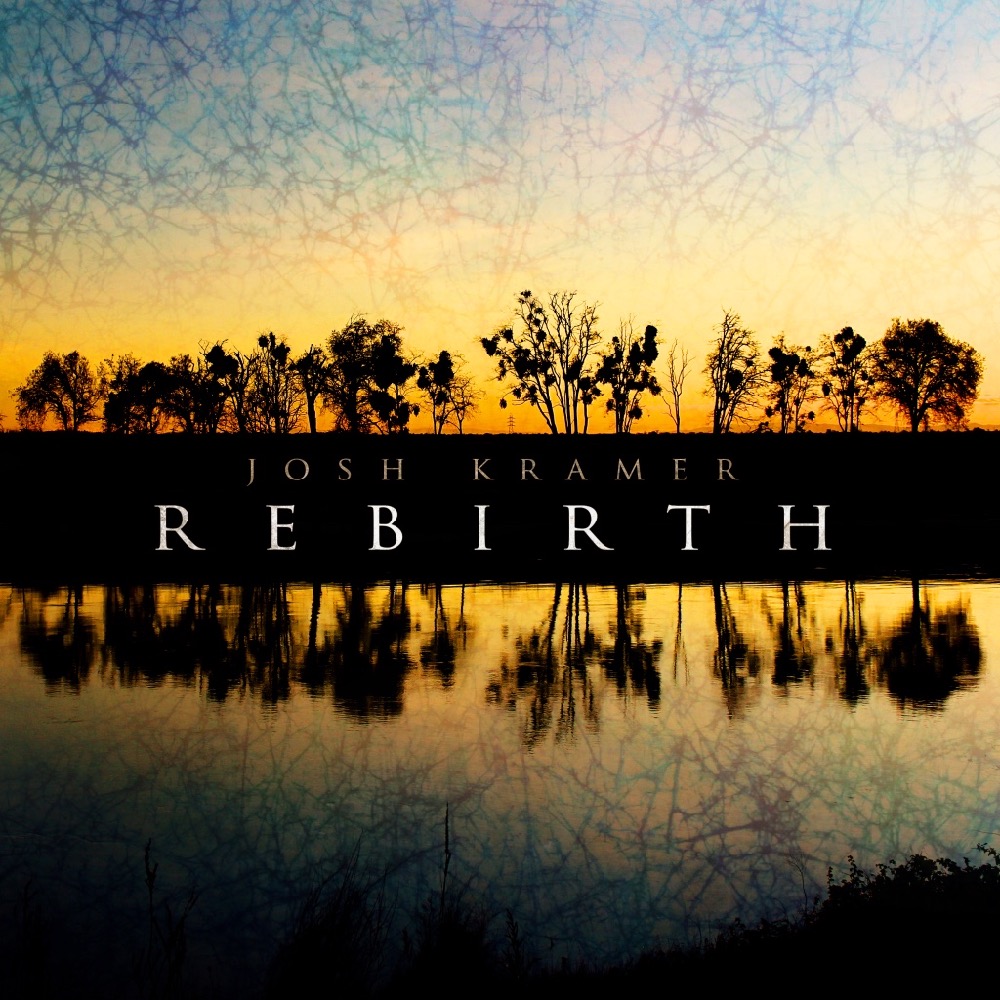 Josh Kramer: Rebirth